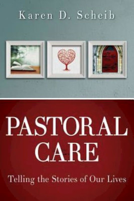 Pastoral Care: Telling The Stories Of Our Lives