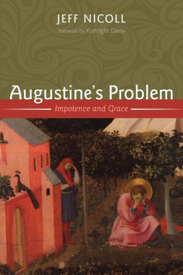 Augustine'S Problem: Impotence And Grace