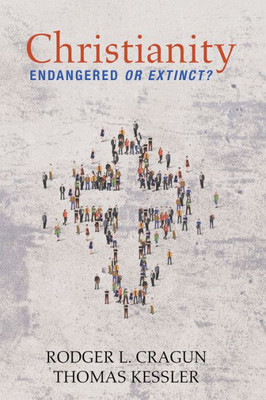 Christianity: Endangered Or Extinct: A PeopleS History Of Christianity, The Gathering Storm