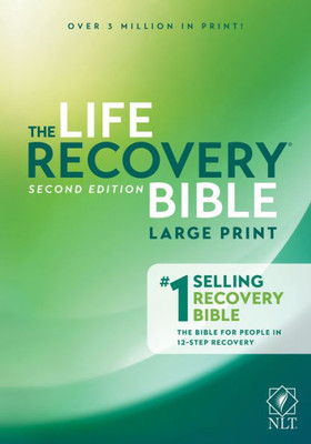 Tyndale Nlt Life Recovery Bible (Large Print, Softcover) 2Nd Edition - Addiction Bible Tied To 12 Steps Of Recovery For Help With Drugs, Alcohol, Personal Struggles - With Meeting Guide