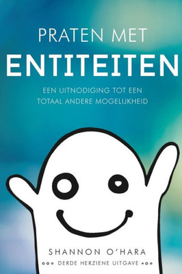 Praten Met Entiteiten - Talk To The Entities Dutch (Dutch Edition)