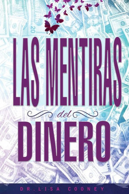 Las Mentiras Del Dinero - Lies Of Money Spanish (Spanish Edition)