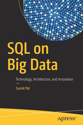 Sql On Big Data: Technology, Architecture, And Innovation