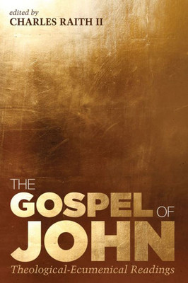 The Gospel Of John: Theological-Ecumenical Readings