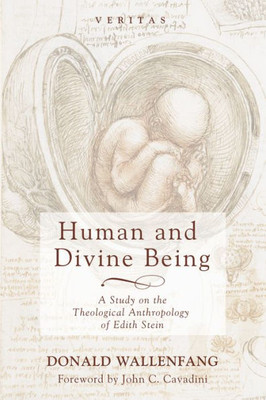 Human And Divine Being: A Study On The Theological Anthropology Of Edith Stein