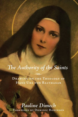 The Authority Of The Saints: Drawing On The Theology Of Hans Urs Von Balthasar