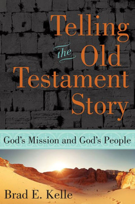 Telling The Old Testament Story: God'S Mission And God'S People