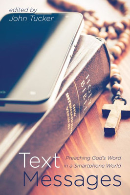 Text Messages: Preaching God'S Word In A Smartphone World