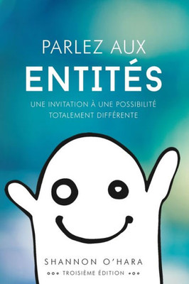 Parlez Aux Entités - Talk To The Entities French (French Edition)