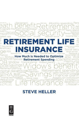 Retirement Life Insurance: How Much Is Needed To Optimize Retirement Spending