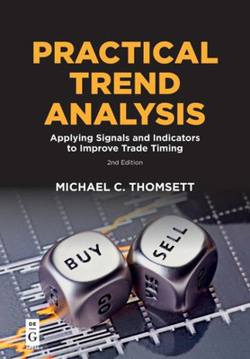Practical Trend Analysis: Applying Signals And Indicators To Improve Trade Timing
