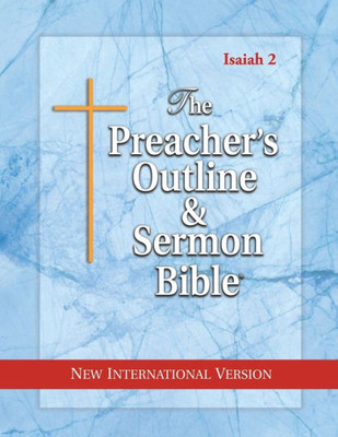 The Preacher'S Outline & Sermon Bible: Isaiah Vol. 2: New International Version (The Preacher'S Outline & Sermon Bible Niv)