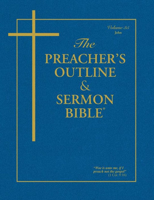 The Preacher'S Outline & Sermon Bible: John (The Preacher'S Outline & Sermon Bible Kjv)