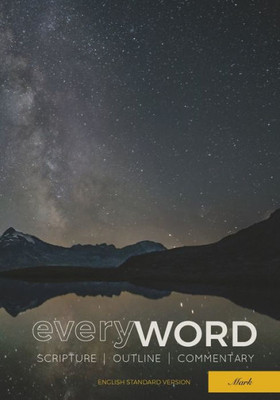 Everyword: Mark: Scripture, Outline, Commentary (Esv)