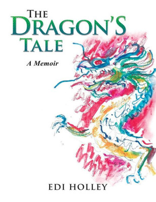 The Dragon'S Tale: A Memoir