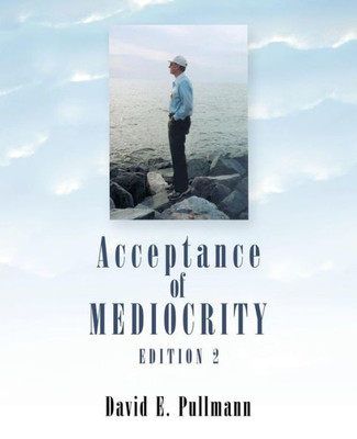 Acceptance Of Mediocrity: A Collection Of Anecdotes