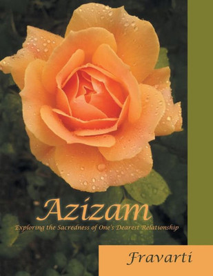 Azizam: Exploring The Sacredness Of One'S Dearest Relationship