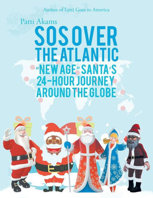 Sos Over The Atlantic: "New Age" Santa'S 24-Hour Journey Around The Globe