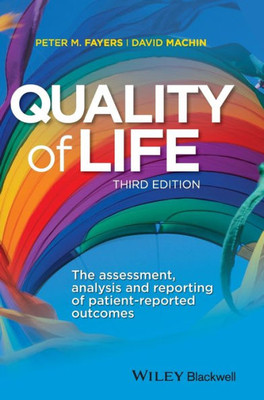 Quality Of Life: The Assessment, Analysis And Reporting Of Patient-Reported Outcomes