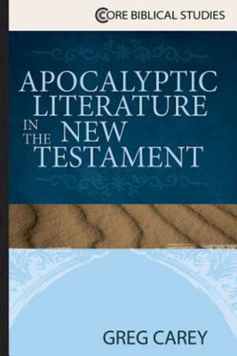 Apocalyptic Literature In The New Testament (Core Biblical Studies)