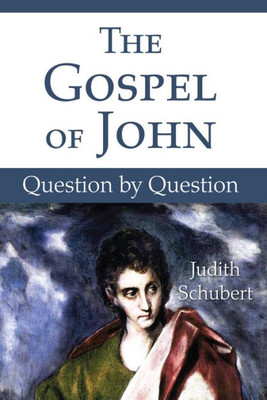 The Gospel Of John: Question By Question