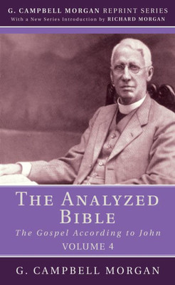 The Analyzed Bible, Volume 4: The Gospel According To John