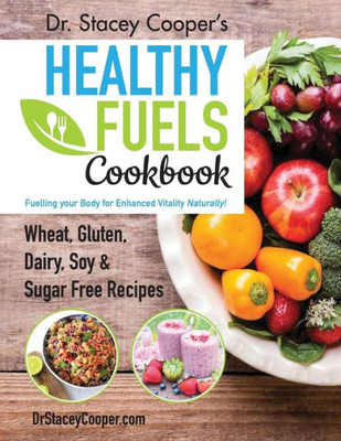 Dr. Stacey Cooper'S Healthy Fuels Cookbook