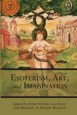 Esotericism, Art, And Imagination (Studies In Esotericism)