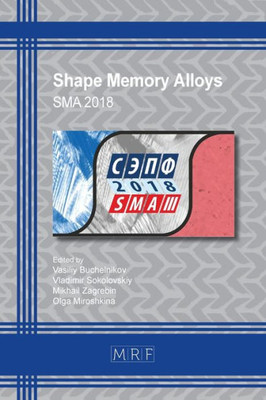 Shape Memory Alloys: Sma 2018 (9) (Materials Research Proceedings)
