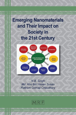 Emerging Nanomaterials And Their Impact On Society In The 21St Century (Materials Research Foundations)