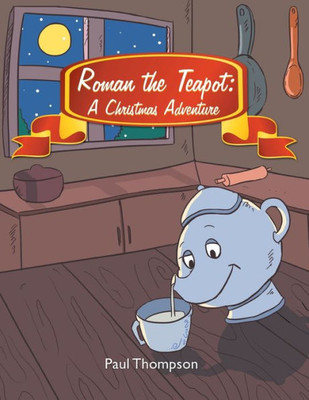 Roman The Teapot: A Christmas Adventure