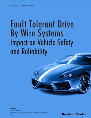 Fault Tolerant Drive By Wire Systems: Impact On Vehicle Safety And Reliability