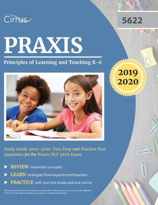 Praxis Ii Principles Of Learning And Teaching K-6 Study Guide 2019-2020: Test Prep And Practice Test Questions For The Praxis Plt 5622 Exam