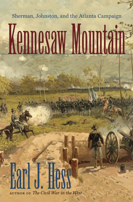 Kennesaw Mountain: Sherman, Johnston, And The Atlanta Campaign (Civil War America)