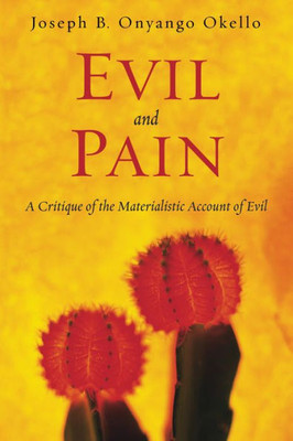 Evil And Pain: A Critique Of The Materialistic Account Of Evil