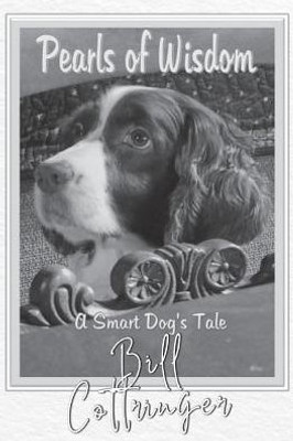 Pearls Of Wisdom: A Smart Dog'S Tale