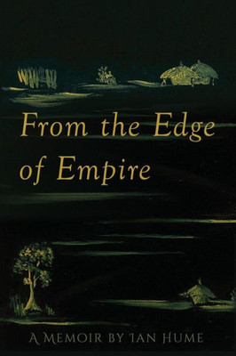 From The Edge Of Empire: A Memoir