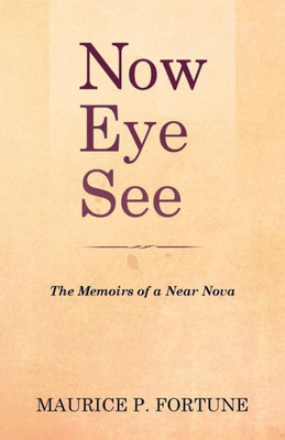 Now Eye See: The Memoirs Of A Near Nova