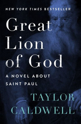 Great Lion Of God: A Novel About Saint Paul