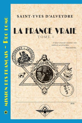 La France Vraie Tome 1 (French Edition)
