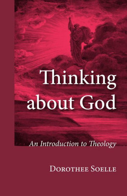 Thinking About God: An Introduction To Theology