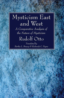 Mysticism East And West: A Comparative Analysis Of The Nature Of Mysticism