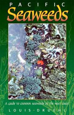 Pacific Seaweeds: Updated And Expanded Edition