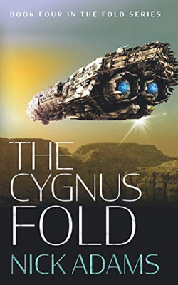 The Cygnus Fold: An edge of the seat space opera adventure (The Fold)