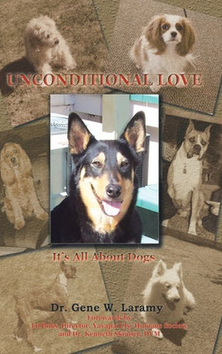 Unconditional Love: It'S All About Dogs