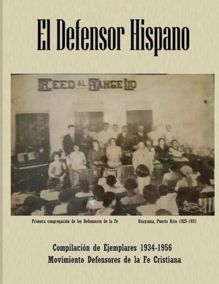 El Defensor Hispano - Compilacion De Ejemplares 1934-1956 (Spanish Edition)