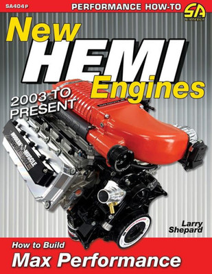 New Hemi Engines 2003 To Present: How To Build Max Performance