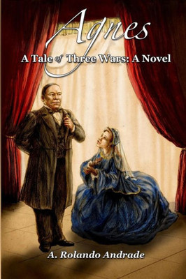 Agnes: A Tale Of Three Wars: A Novel
