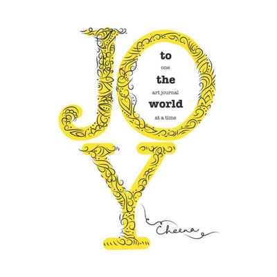Joy To The World: One Art Journal At A Time