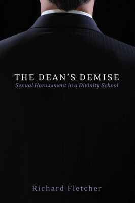 The Dean'S Demise: Sexual Harassment In A Divinity School